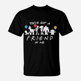 Youve Got A Friend In Me T-Shirt - Monsterry