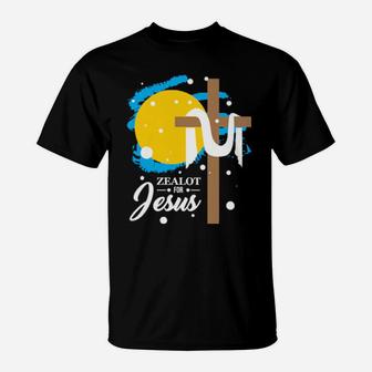 Zealot For Jesus Be Bold For God Christian Cross T-Shirt - Monsterry CA
