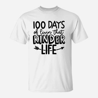 100 Days Of Livin That Kinder Life Happy 100 Days Of School T-Shirt - Seseable