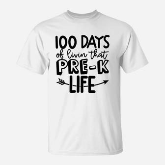 100 Days Of Livin That PreK Life Happy 100 Days Of School T-Shirt - Seseable