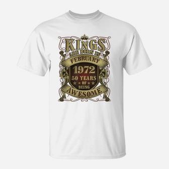 50Th Birthday Gift Kings Born In February 1972 50 Years Old T-Shirt | Crazezy
