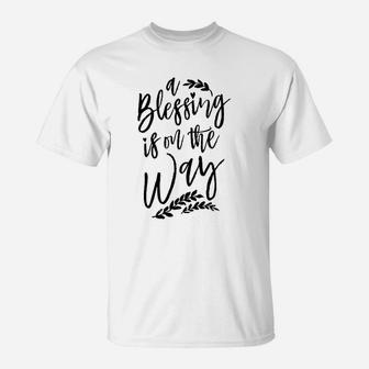 A Blessing Is On The Way T-Shirt | Crazezy CA