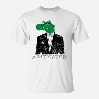 A Litigator Alligator In Suit Funny Lawyer Gift T-Shirt - Thegiftio UK