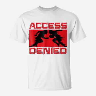 Access Denied - Football Lineman Funny Teeshirt T-Shirt | Crazezy CA