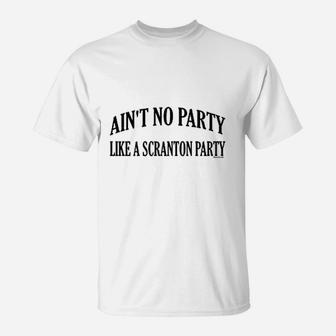 Aint No Party Like A Scranton Party T-Shirt - Thegiftio UK