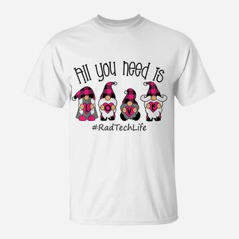 All You Need Is Love Rad Tech Life Gnome Valentine's Day T-Shirt | Crazezy DE