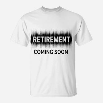 Almost Retired Retirement Coming Soon Funny Retiring Gift T-Shirt | Crazezy