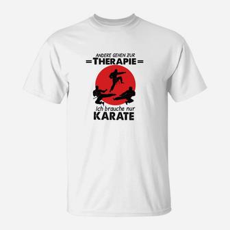 Andere Gehen Zur Therapie Karate T-Shirt - Seseable