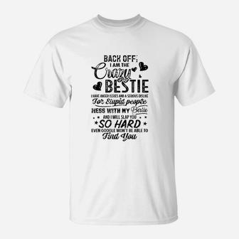 Back Off I Am The Crazy Bestie T-Shirt | Crazezy UK