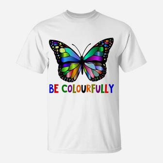 Be Colourfully - Butterflies - Beautiful Animals - Fun4m3 T-Shirt | Crazezy