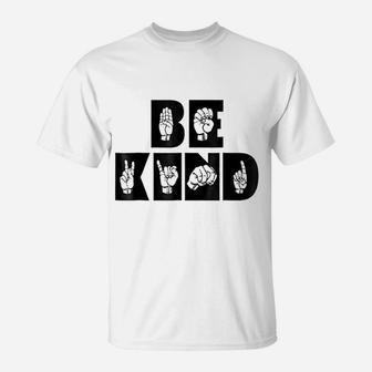 Be Kind In Sign Language American Sign Language T-Shirt - Thegiftio UK