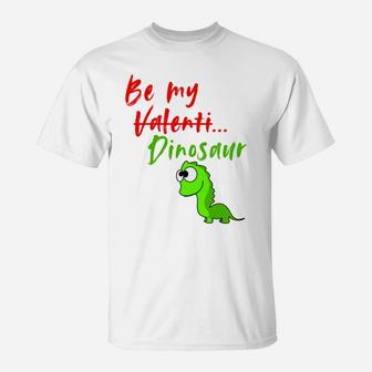 Be My Valentine Valentines Day Dinosaur T-Shirt - Thegiftio