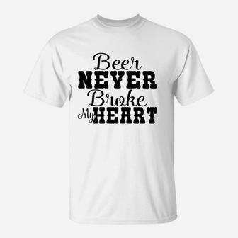Beer Never Broke My Heart T-Shirt | Crazezy
