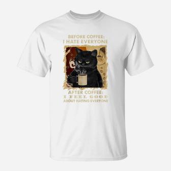Before Coffee I Hate Everyone After Coffee Black Cat Drink T-Shirt | Crazezy