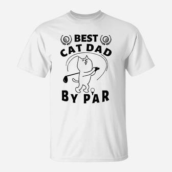 Best Cat Dad By Par Golf Daddy Kitty Lovers Father's Day Pun T-Shirt | Crazezy