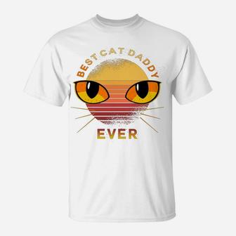 Best Cat Daddy Ever Cat Lovers Gift T-Shirt | Crazezy