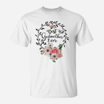 Best Godmother Ever Shirt Women Flower Decor Mom T-Shirt | Crazezy