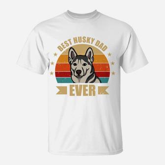 Best Husky Dad Ever Daddy Husky Dog Lover T-Shirt | Crazezy UK