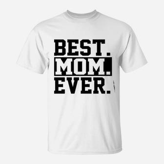 Best Mom Ever Mom Worlds Best Mom T-Shirt - Seseable