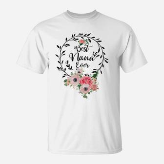 Best Nana Ever Shirt Women Flower Decor Grandma T-Shirt | Crazezy CA