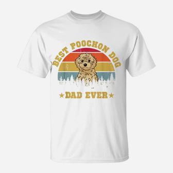 Best Poochon Dog Dad Ever Fathers Day Xmas Gift T-Shirt | Crazezy DE