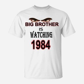 Big Brother Is Watching You 1984 T-Shirt | Crazezy
