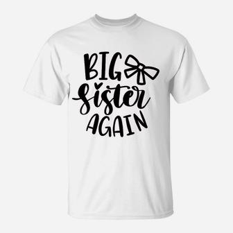 Big Sister Again T-Shirt | Crazezy