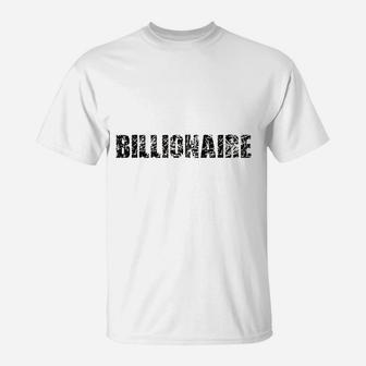 Billionaire Entrepreneur Business Ceo T-Shirt | Crazezy CA