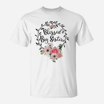 Blessed Big Sister Shirt For Women Flower Decor Sister T-Shirt | Crazezy UK
