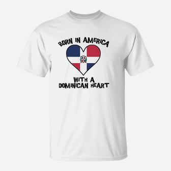 Born In America With A Dominican Heart T-Shirt | Crazezy AU