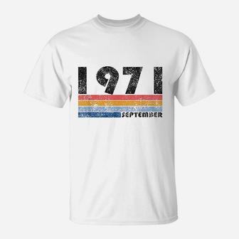 Born In September Of 1971 T-Shirt | Crazezy UK