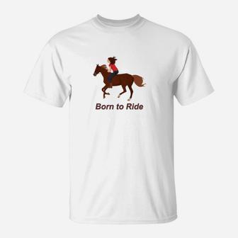 Born To Ride Horse With Inspirational Horse Quotes T-Shirt - Thegiftio