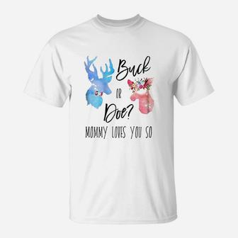 Buck Or Doe Mommy Loves You So T-Shirt - Thegiftio UK