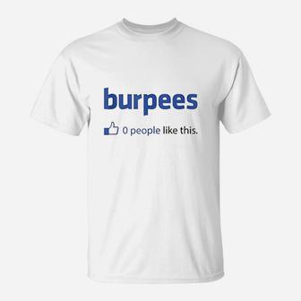Burpees 0 People Like This T-Shirt | Crazezy