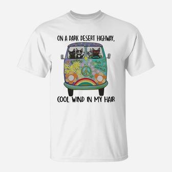 Cats Hippie On A Dark Desert Highway Cool Wind In My Hair Shirt T-Shirt - Thegiftio UK