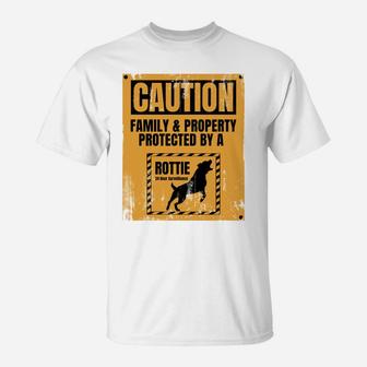 Caution Family And Property Protected By Rottie T-Shirt | Crazezy DE
