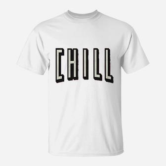 Chill T-Shirt | Crazezy CA