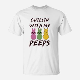 Chillin With My Peeps Bunny Funny Humor Easter T-Shirt | Crazezy