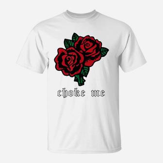 Choke Me - Soft Grunge Aesthetic Red Rose Flower T-Shirt | Crazezy CA