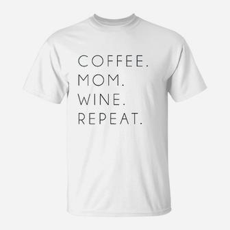 Coffee Mom Wine Repeat T-Shirt | Crazezy