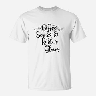 Coffee Rubber Gloves Nurse T-Shirt | Crazezy AU
