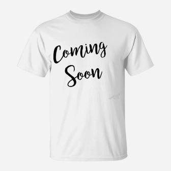 Coming Soon T-Shirt | Crazezy AU