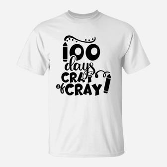 Cute 100 Days Of Cray Cray Cute Gift For 100th Day Of School T-Shirt - Seseable