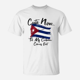 Cute Now Ladies Cuba Til My Cuban Comes Out T-Shirt | Crazezy UK