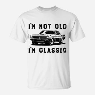 Dad Joke Design Funny I'm Not Old I'm Classic Father's Day T-Shirt | Crazezy UK