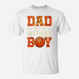 Dad Of The Birthday Boy Basketball Father Daddy Funny T-Shirt | Crazezy CA