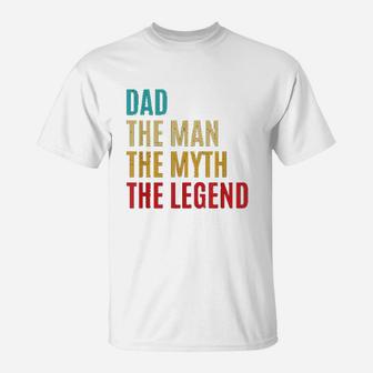 Dad The Man The Myth The Legend Fathers Day Gift For Husband T-Shirt | Crazezy