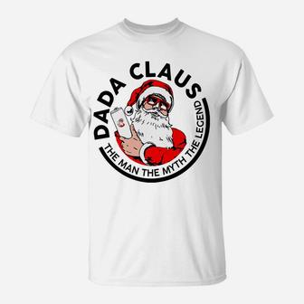 Dada Claus Christmas - The Man The Myth The Legend T-Shirt | Crazezy UK