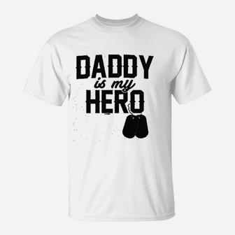Daddy Is My Hero Military Dog Tags T-Shirt | Crazezy UK
