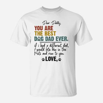 Dog Lover Shirt - Dear Daddy You Are The Best Dog Dad Ever T-Shirt | Crazezy AU